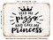 DECORATIVE METAL SIGN - Feed Me Pizza and Call Me Princess - 2 - Vintage Rusty Look
